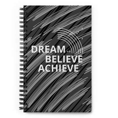 Dream Believe Achieve Spiral Notebook